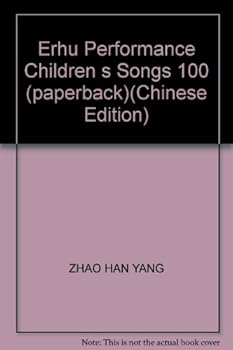 Paperback Erhu Performance Children s Songs 100 (paperback) Book