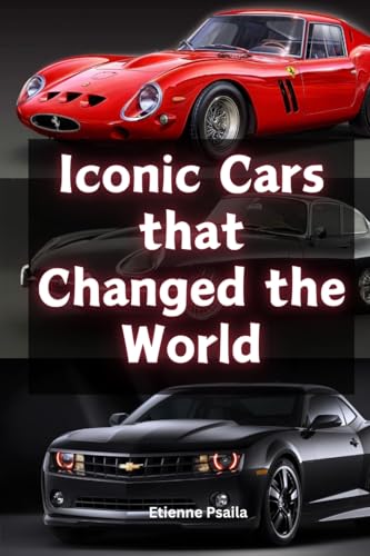 Iconic Cars that Changed the World