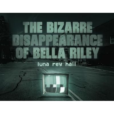 The bizarre disappearance of bella riley