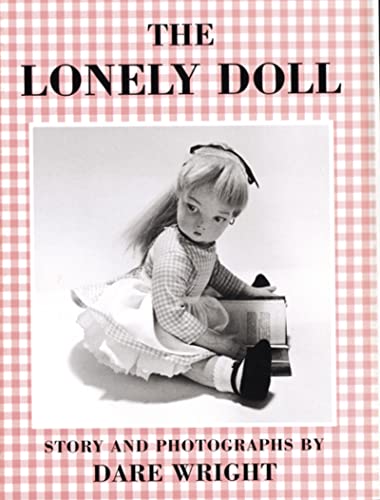 Compare Textbook Prices for The Lonely Doll Illustrated Edition ISBN 9780395899267 by Wright, Dare