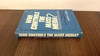 Who Controls The Mass Media 0465091814 Book Cover