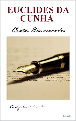 Euclides da Cunha: Cartas Selecionadas (Portuguese Edition)