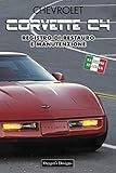 corvette c4 gebraucht  CHEVROLET CORVETTE C4: REGISTRO DI RESTAURO E MANUTENZIONE (Edizioni italiane)