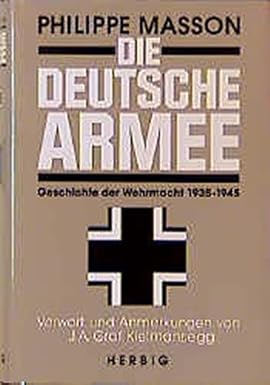 Die Deutsche Armee: Geschichte der Wehrmacht 1935-1945 : Philippe ...