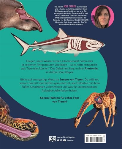 Anatomie der Tiere: Das geheimnisvolle Innenleben unter Fell, Federn und Schuppen. Tieranatomie großartig visuell aufbereitet. Für Kinder ab 7 Jahren