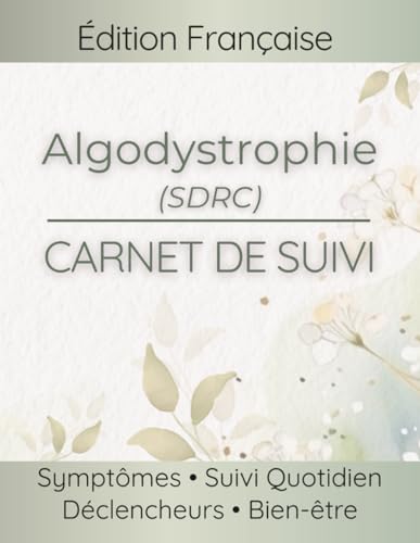 Algodystrophie (SDRC) Journal des Symptômes: Douleur Nerveuse, Allodynie, Sensibilité au Toucher, Facteurs Déclenchants | Ce qui a aidé