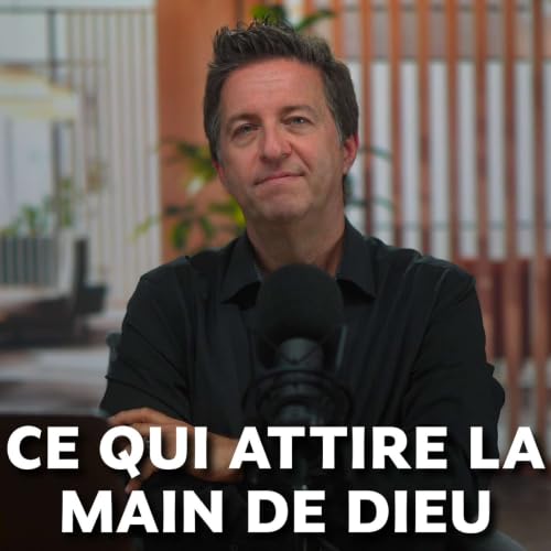 Ep 174: 7 attitudes qui ouvrent les portes de Dieu