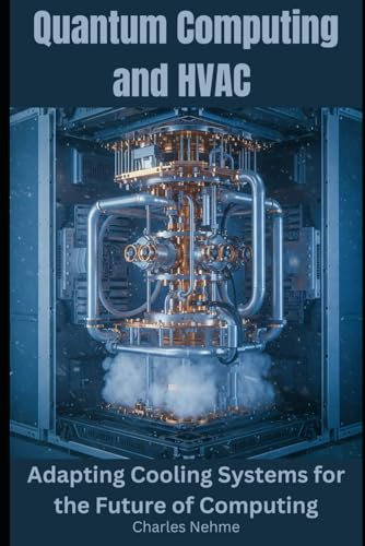 Quantum Computing and HVAC: Adapting Cooling Systems for the Future of Computing
