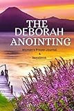 The Deborah Anointing: Women's Prayer Journal and Notebook