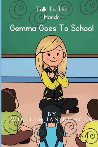 Talk To The Hands: Gemma Goes To School