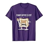 Peanut Butter Is Life Shirt - Funny Gag Gift for Gym Workout
