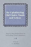 old chairs.ie  ReUpholstering Old Chairs, Stools and Settees Step by Step Instructions to Refreshing Tired Upholstery