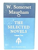 The selected novels of W. Somerset Maugham, vol.II B00KIGTSKE Book Cover