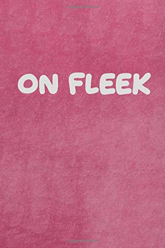 On Fleek: Lined Notebook with Millennial Lingo Cover, Great Gift for School, College & Work