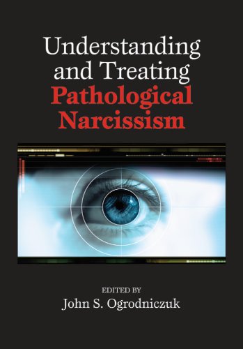 Understanding and Treating Pathological Narcissism