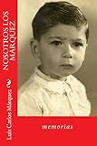 Nosotros Los Marquez (Spanish Edition)