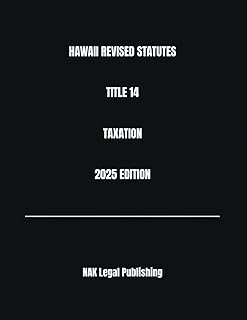 HAWAII REVISED STATUTES TITLE 14 TAXATION 2025 EDITION