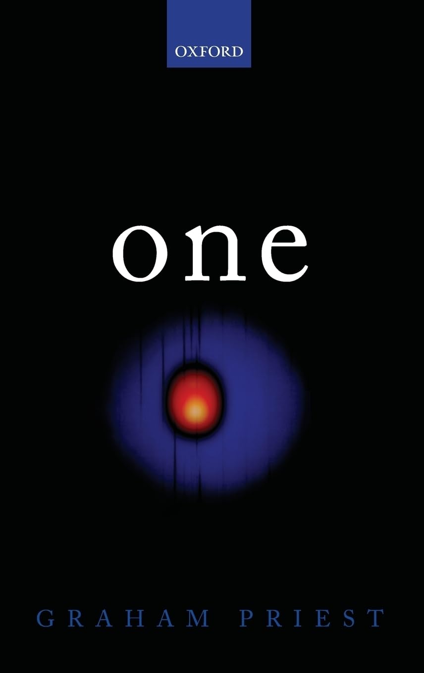 One : Being an Investigation into the Unity of Reality and of its Parts, including the Singular Object which is Nothingness