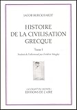  Histoire de la civilisation grecque : Tome 1