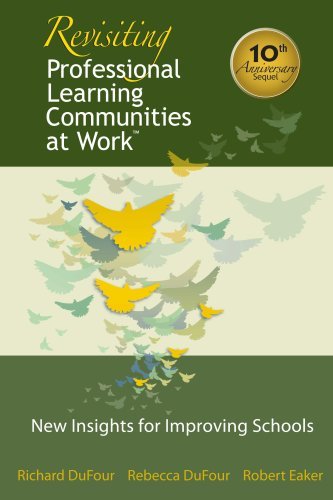 Revisiting Professional Learning Communities at Work: New Insights for Improving Schools (What Principals Need to Know)