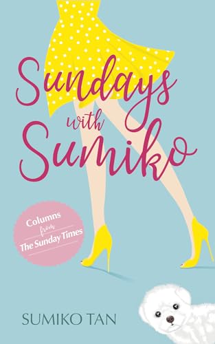Sundays with Sumiko: Columns from the Sunday Times (English Edition)