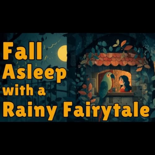 🌧️ RAINY Tale for Sleep _ The Parrot_s Dreamy Tale _ Bedtime Story with Rain Sounds(M4A_128K) Podcast Por  arte de portada