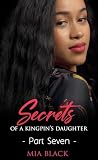 Secrets Of A Kingpin's Daughter 7 (Her Dirty Secret Series)