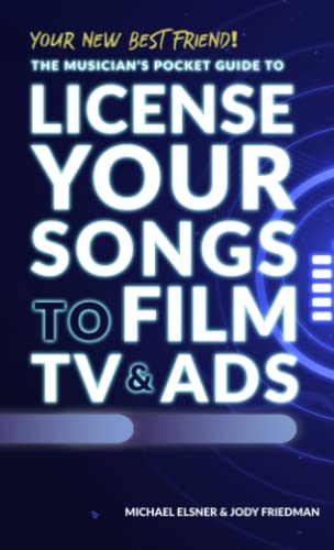 The Musician's Pocket Guide to License Your Songs to Film, TV & Ads