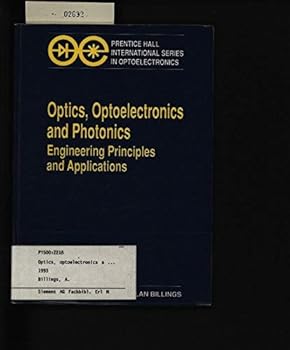 Hardcover Principles of Optics, Optoelectronics and Photonics Book