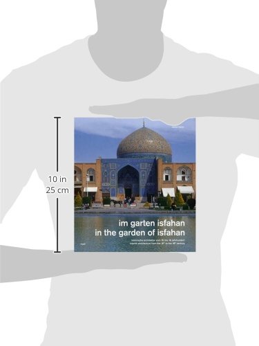 In the Garden of Isfahan: Islamic Architecture from the 16th to the 18th Century