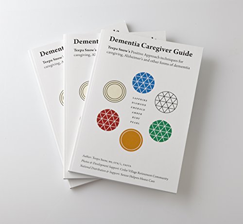  Dementia Caregiver Guide: Teepa Snow\'s Positive Approach to Care techniques for caregiving, Alzheimer\'s and other forms of dementia