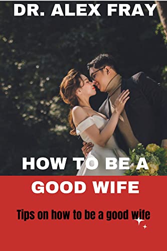 How to be a good wife: Youโll never know the