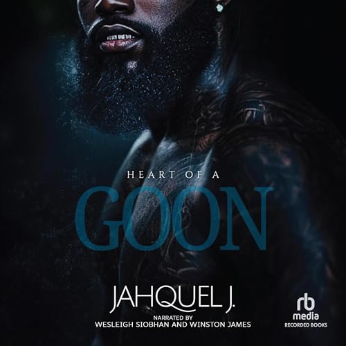 Heart of a Goon Audiobook By Jahquel J. cover art