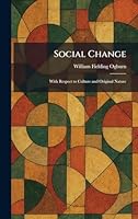 Social Change: With Respect to Culture and Original Nature 1025989961 Book Cover