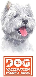 Dog Vaccination Record Book: West Highland White Terrier | Health and Wellness Log Book | 6 x 9 inches, 112 Pages | Perfect Gift for Dog and Puppy Lovers