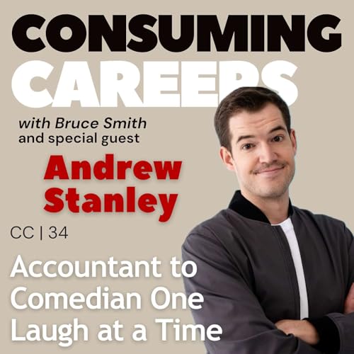 CC 34 | Andrew Stanley: Accountant to Comedian One Laugh at a Time