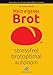 Produktbild Mein eigenes Brot  stressfrei, brotoptimal, autonom: Brotseminar und Praxishandbuch fürs weltweite Brotvolk, immer ohne Kneten und ohne Backautomat, ... [Papiertyp 90 g/m² weiß, matt] Ringbuch