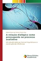 A relação dialógica como pressuposto no processo avaliativo 3841702864 Book Cover