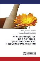 Fitopreparaty dlya lecheniya proktologicheskikh i drugikh zabolevaniy 3659624772 Book Cover