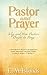 Pastor and Prayer: Why and How Pastors Ought to Pray