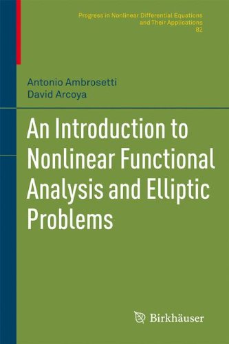 An Introduction to Nonlinear Functional Analysis and Elliptic Problems (Progress in Nonlinear Differential Equations and Their Applications)