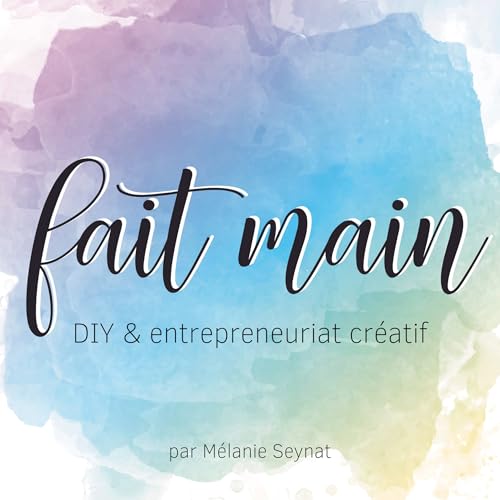 Couverture de Fait Main - DIY et entrepreneuriat cr&eacute;atif