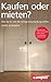 Price comparison product image Kaufen oder mieten: Wie Sie für sich die richtige Entscheidung treffen