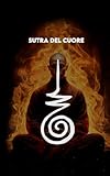 SUTRA DEL CUORE: Versione Moderna + Un Percorso di 30 giorni per comprendere il Vuoto + Esercizi Pratici (Italian Edition)