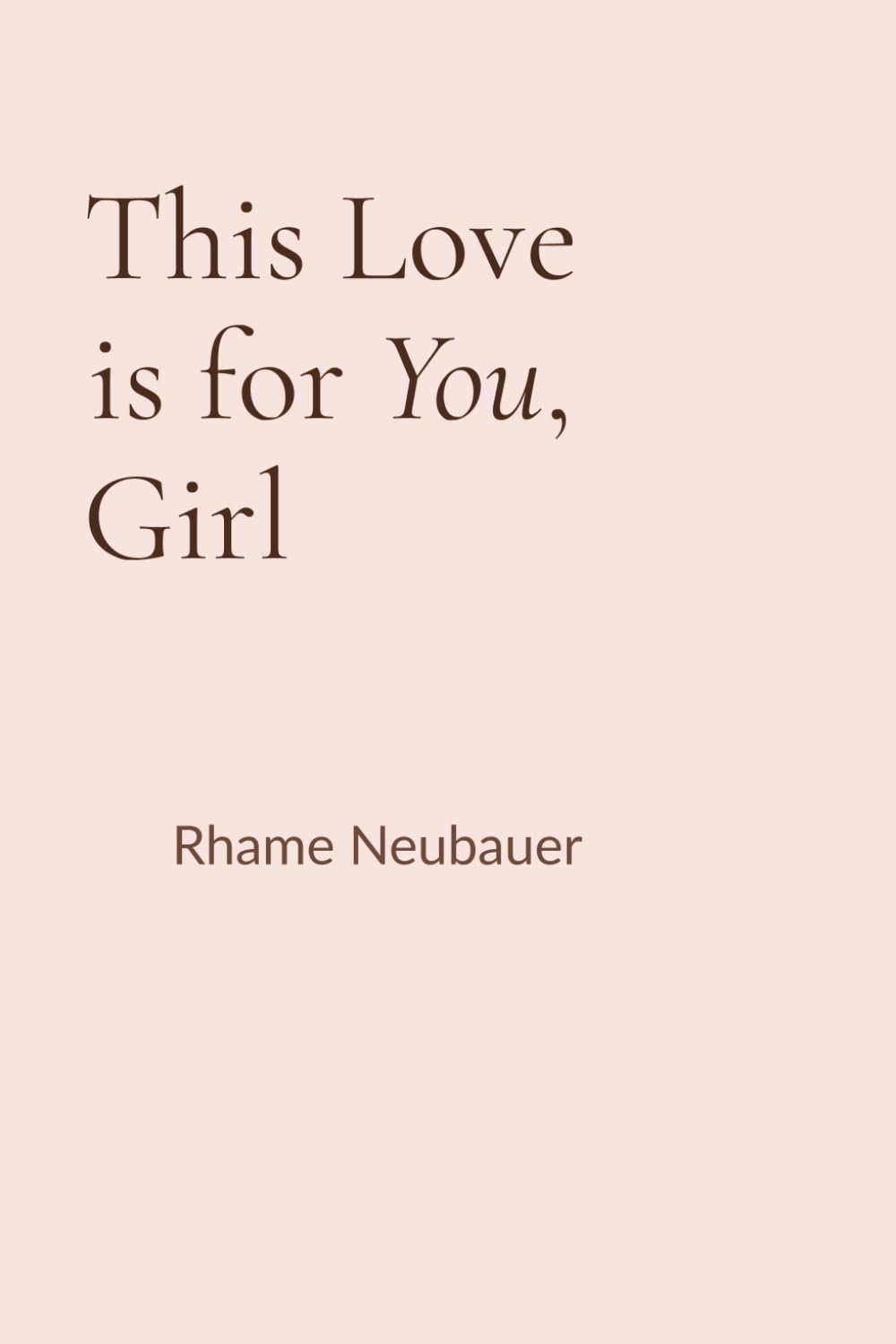 This Love is for You, Girl