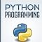 Python Programming: A Beginner's Guide to Learn Python in 7 Days ...