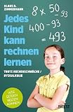 Jedes Kind kann rechnen lernen: ... trotz Rechenschwäche / Dyskalkulie. Wie Eltern helfen können (German Edition)