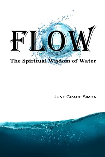 Flow: The Spiritual Wisdom Of Water