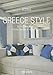 Greece Style: Exteriors, Interiors, Details (Icons S.)