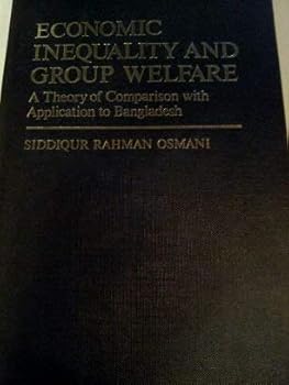 Hardcover Economic Inequality and Group Welfare: A Theory of Comparison with Application to Bangladesh Book